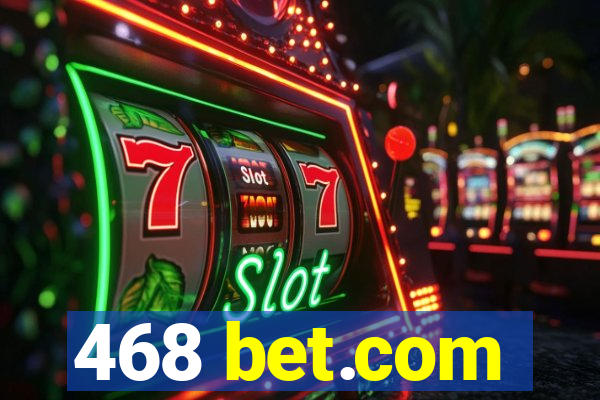 468 bet.com